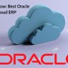 5 Features To Know: Best Oracle Fusion Cloud ERP